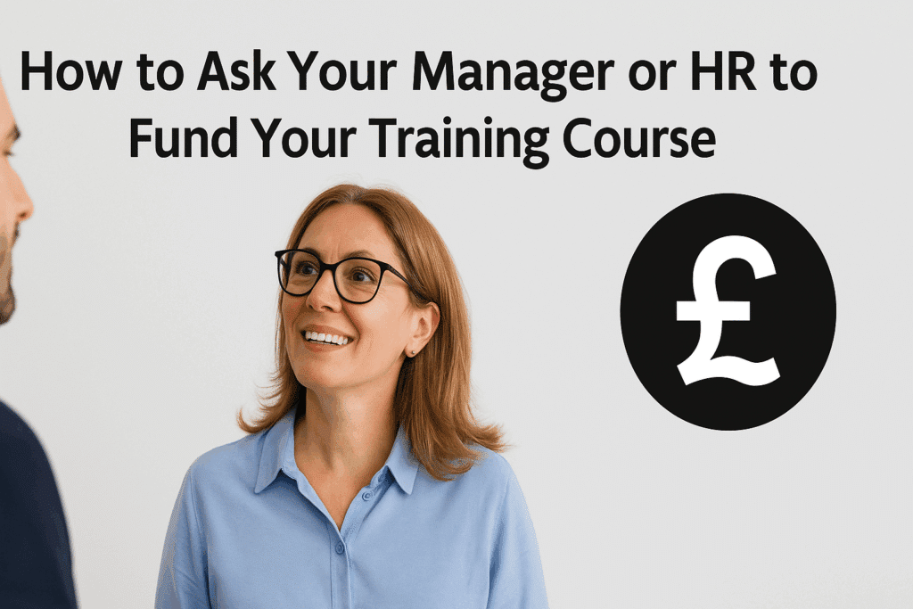 How to Ask Your Manager or HR to Fund Your Training Course