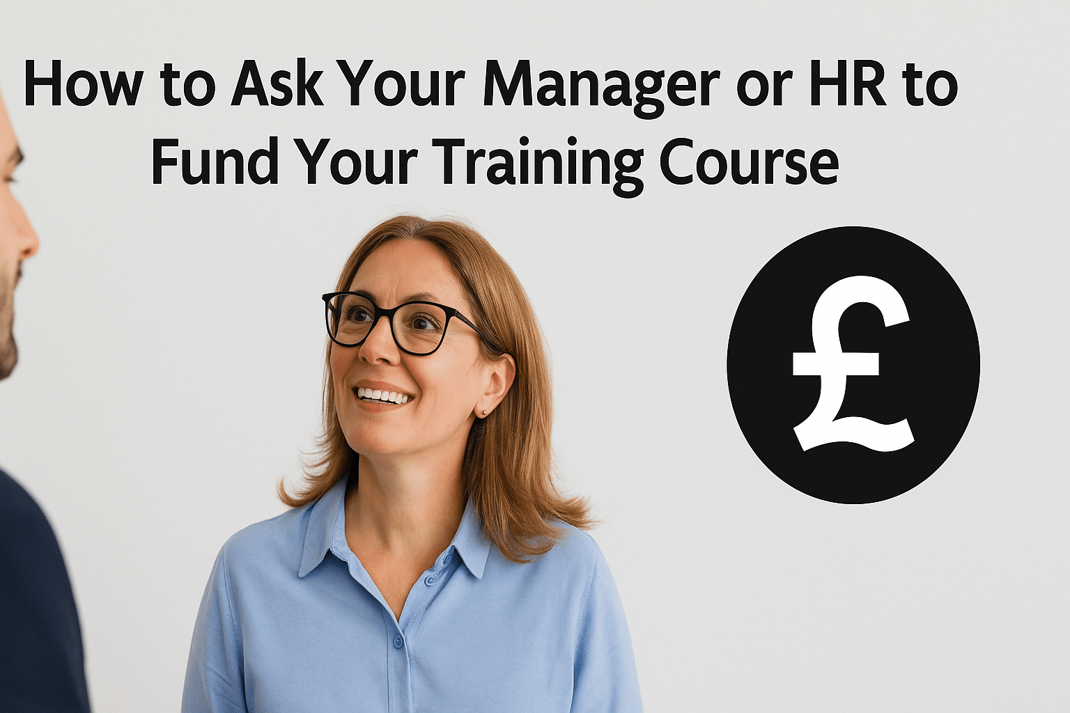 How to Ask Your Manager or HR to Fund Your Training Course